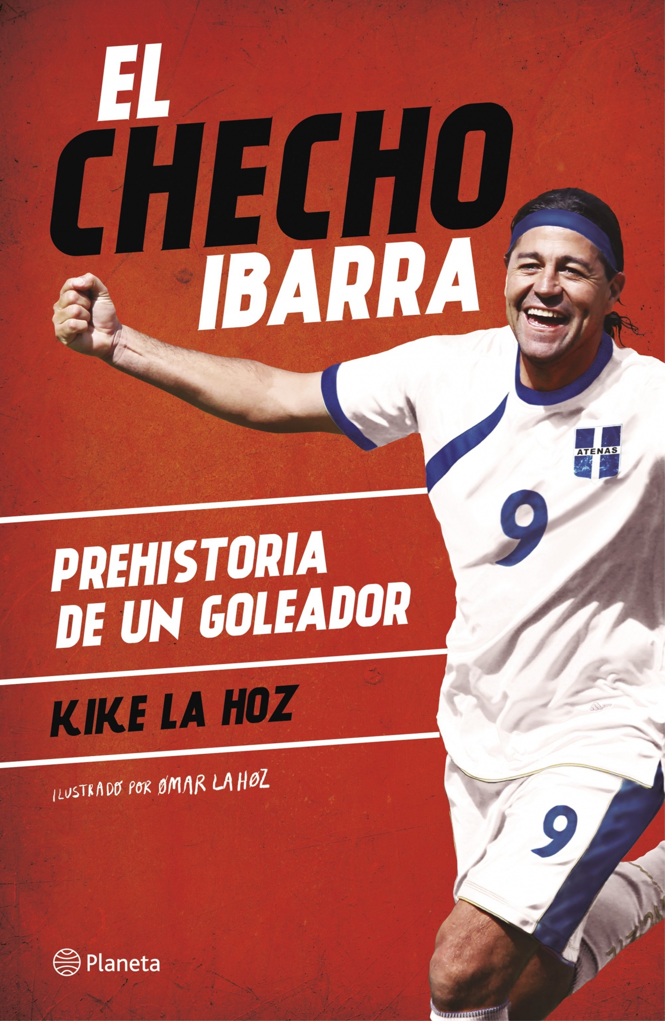 El Checho Ibarra, por Kike La Hoz (Planeta, 2019). (Difusión)